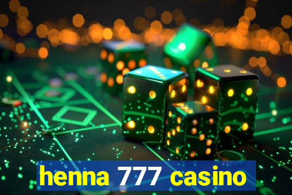 henna 777 casino